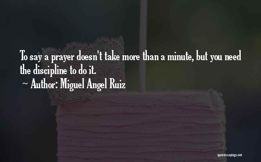 Miguel Angel Ruiz Quotes 1211921