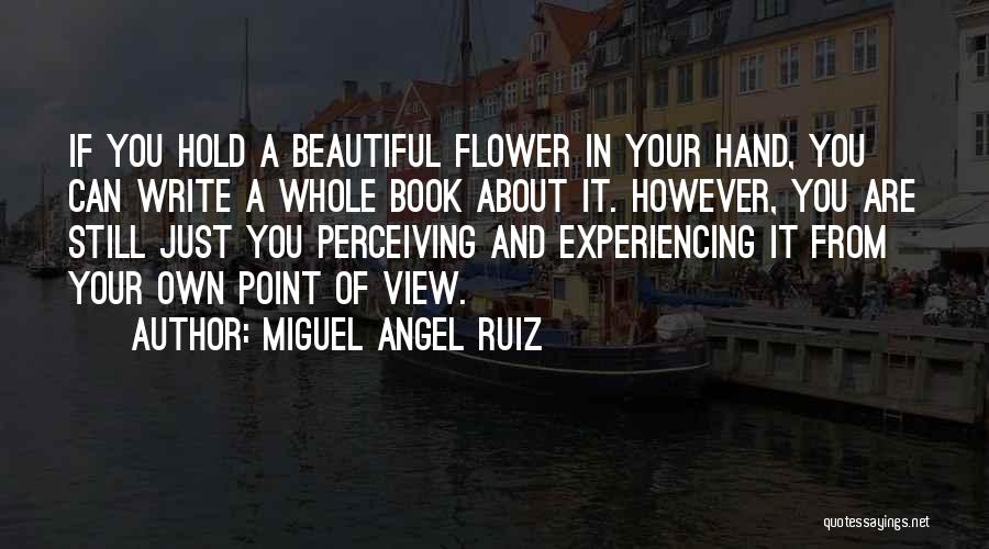 Miguel Angel Ruiz Quotes 1296203