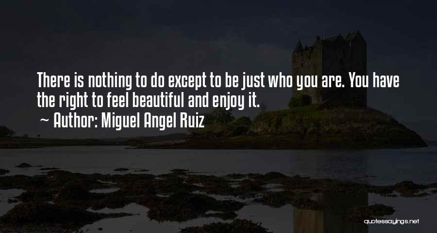 Miguel Angel Ruiz Quotes 1359037