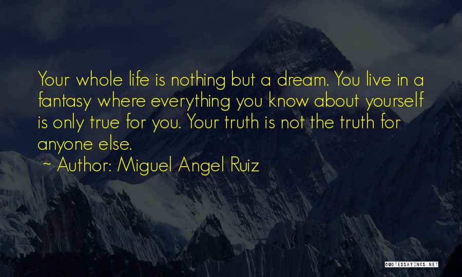 Miguel Angel Ruiz Quotes 308314