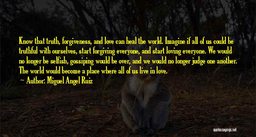 Miguel Angel Ruiz Quotes 837916