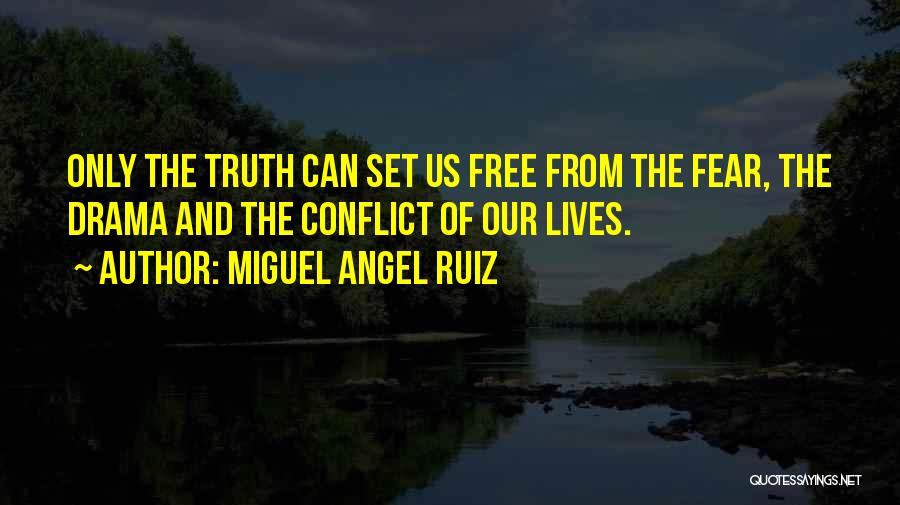 Miguel Angel Ruiz Quotes 856236