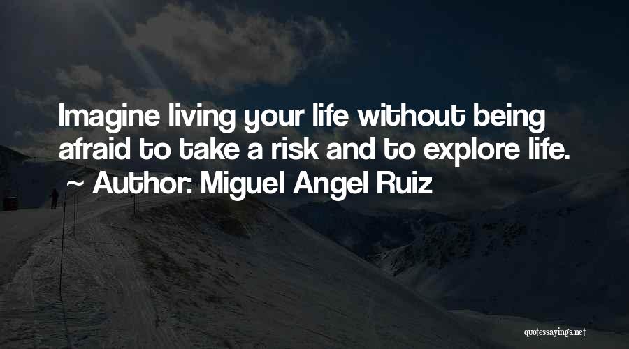 Miguel Angel Ruiz Quotes 867531