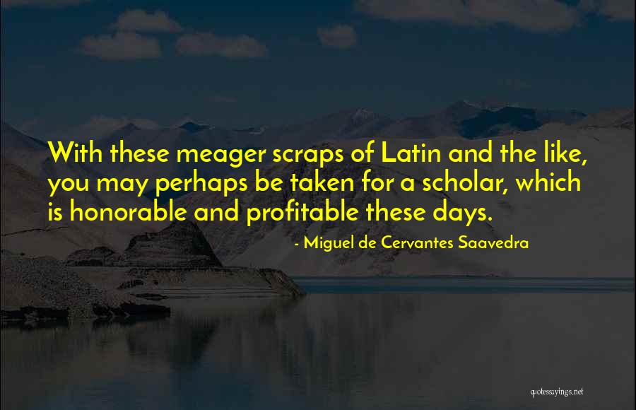 Miguel Cervantes Saavedra Quotes By Miguel De Cervantes Saavedra