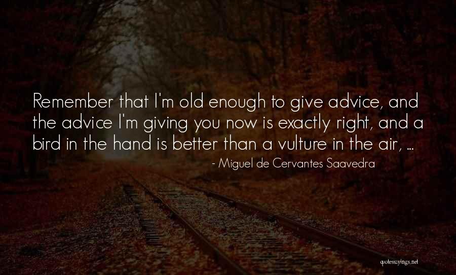 Miguel Cervantes Saavedra Quotes By Miguel De Cervantes Saavedra