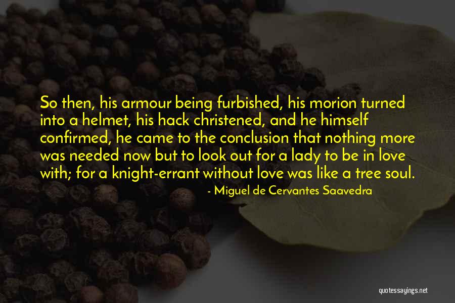 Miguel Cervantes Saavedra Quotes By Miguel De Cervantes Saavedra