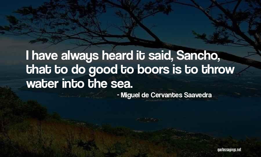 Miguel Cervantes Saavedra Quotes By Miguel De Cervantes Saavedra