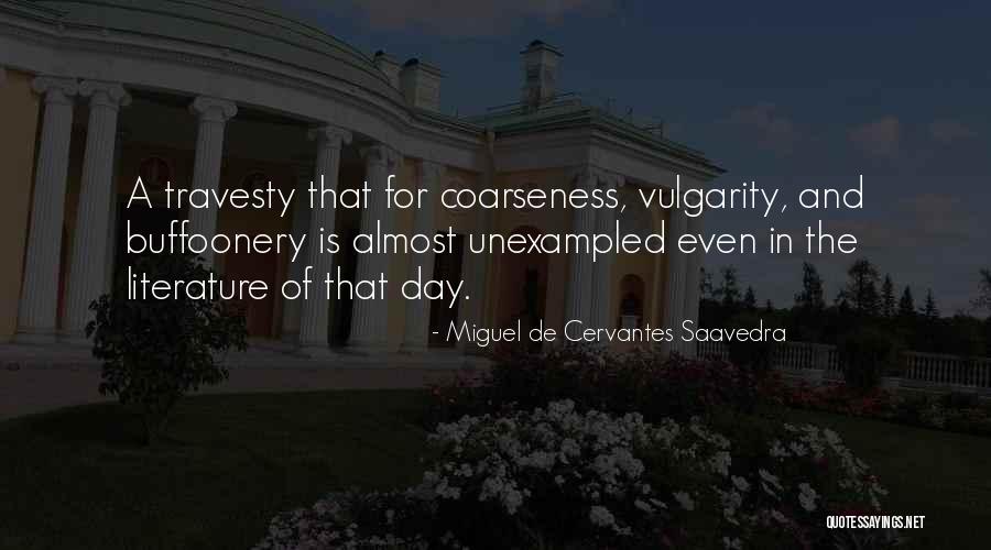 Miguel Cervantes Saavedra Quotes By Miguel De Cervantes Saavedra