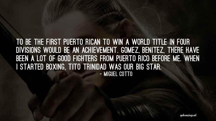 Miguel Cotto Quotes 361580