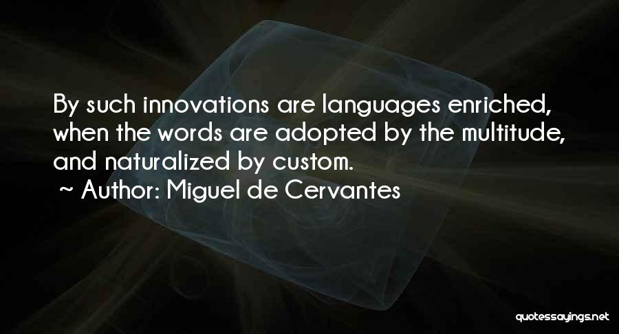 Miguel De Cervantes Quotes 1306105