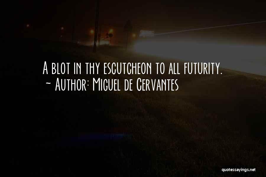 Miguel De Cervantes Quotes 1945721