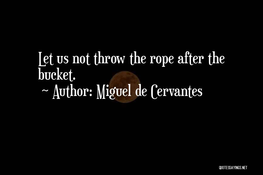 Miguel De Cervantes Quotes 2031377