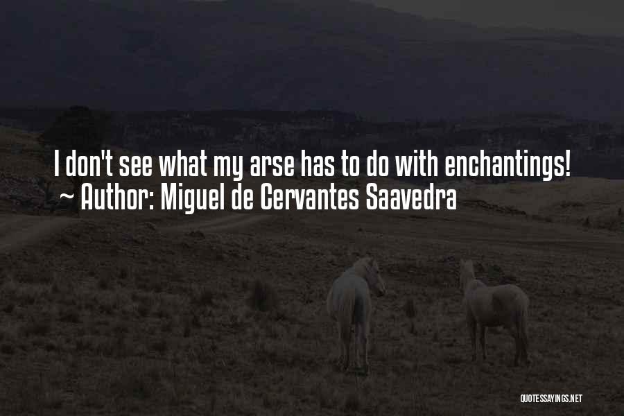 Miguel De Cervantes Saavedra Don Quixote Quotes By Miguel De Cervantes Saavedra