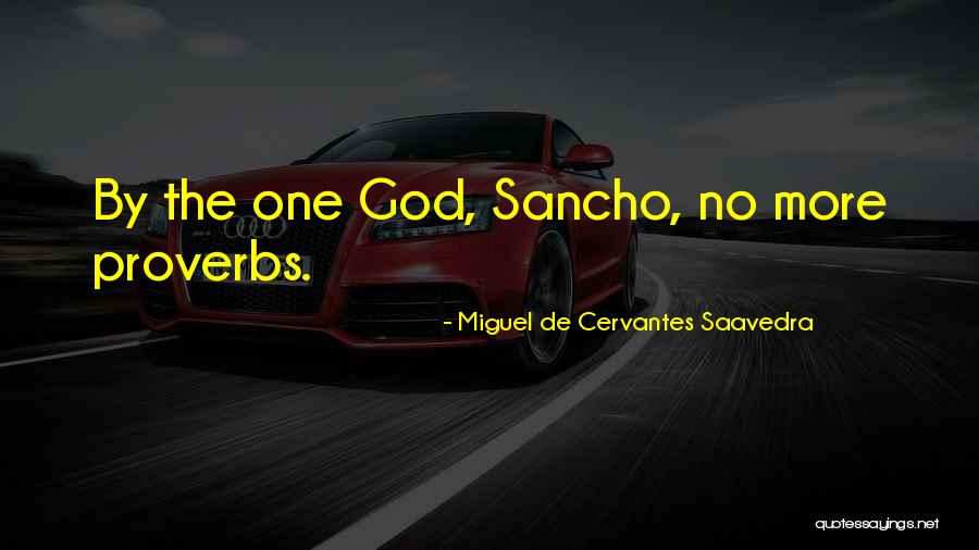 Miguel De Cervantes Saavedra Quotes 1349591