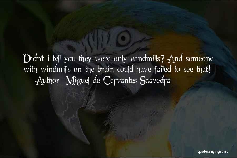 Miguel De Cervantes Saavedra Quotes 1368346