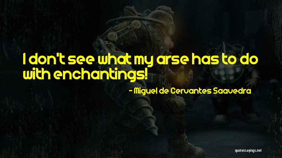 Miguel De Cervantes Saavedra Quotes 376947