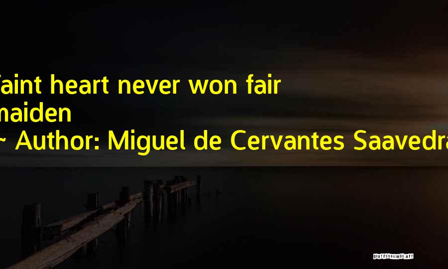Miguel De Cervantes Saavedra Quotes 667525