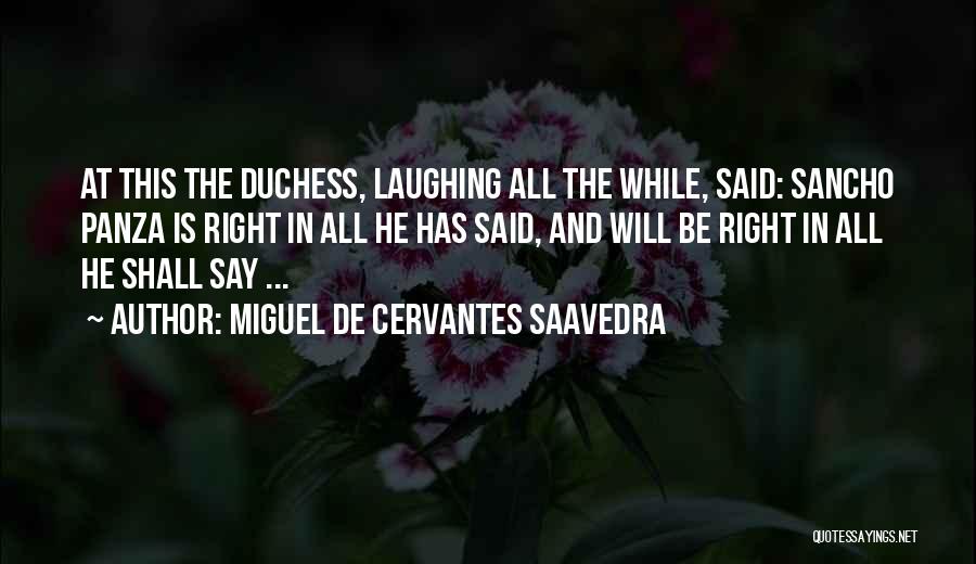 Miguel De Cervantes Saavedra Quotes 700408