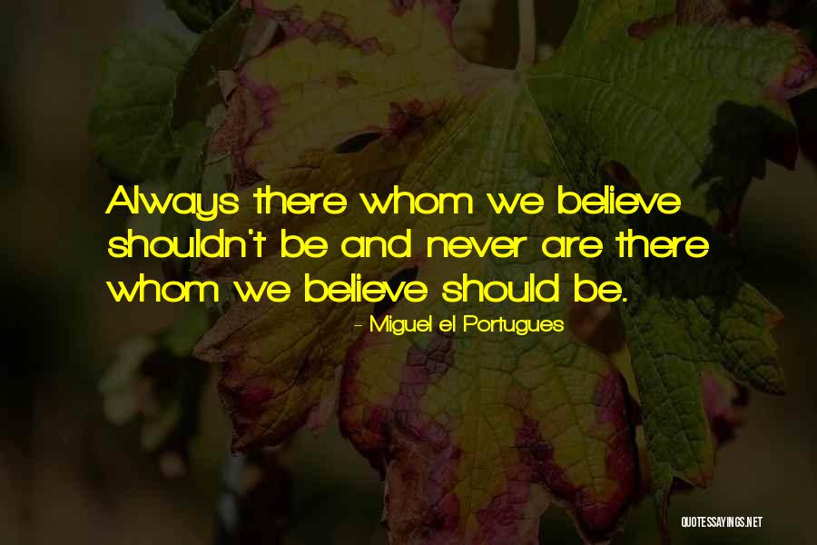 Miguel El Portugues Quotes 1562080