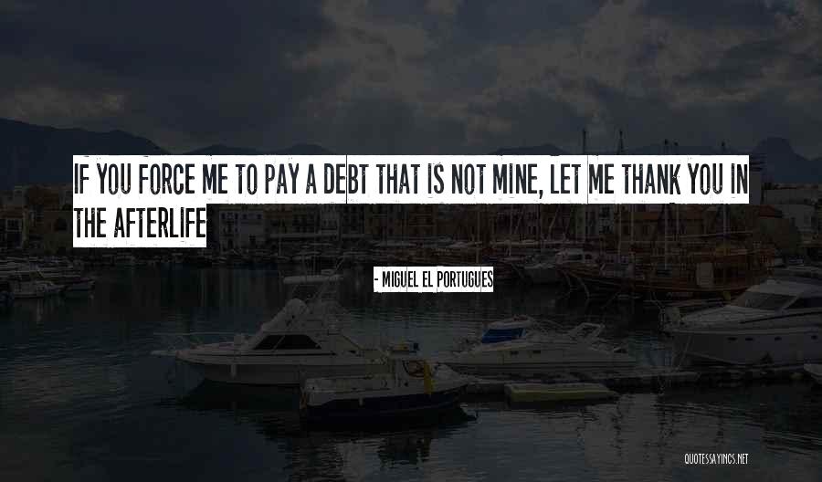 Miguel El Portugues Quotes 374297 Miguel El Portugues Quotes 374297