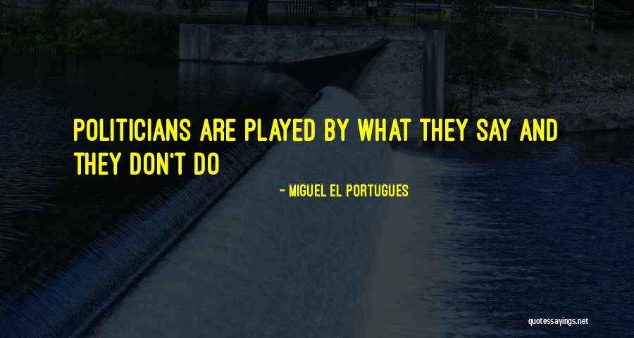 Miguel El Portugues Quotes 620538 Miguel El Portugues Quotes 620538