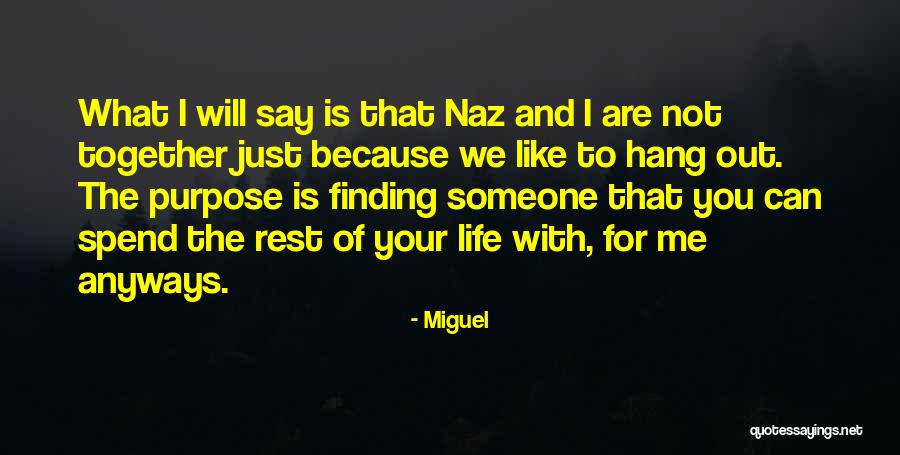 Miguel Life Quotes By Miguel Miguel Life Quotes By Miguel