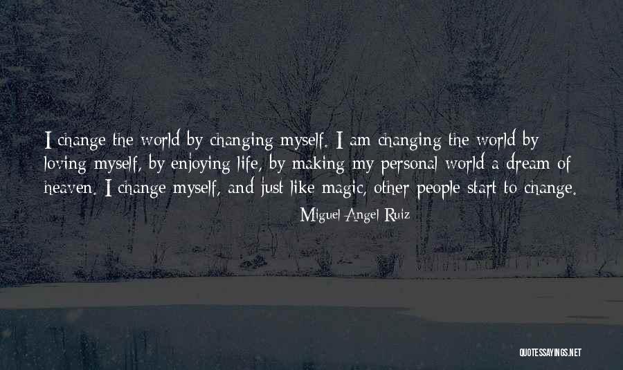 Miguel Life Quotes By Miguel Angel Ruiz Miguel Life Quotes By Miguel Angel Ruiz