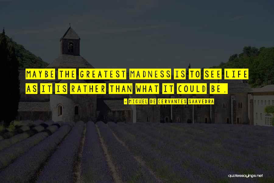 Miguel Life Quotes By Miguel De Cervantes Saavedra Miguel Life Quotes By Miguel De Cervantes Saavedra