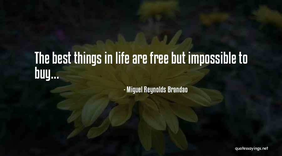 Miguel Life Quotes By Miguel Reynolds Brandao Miguel Life Quotes By Miguel Reynolds Brandao