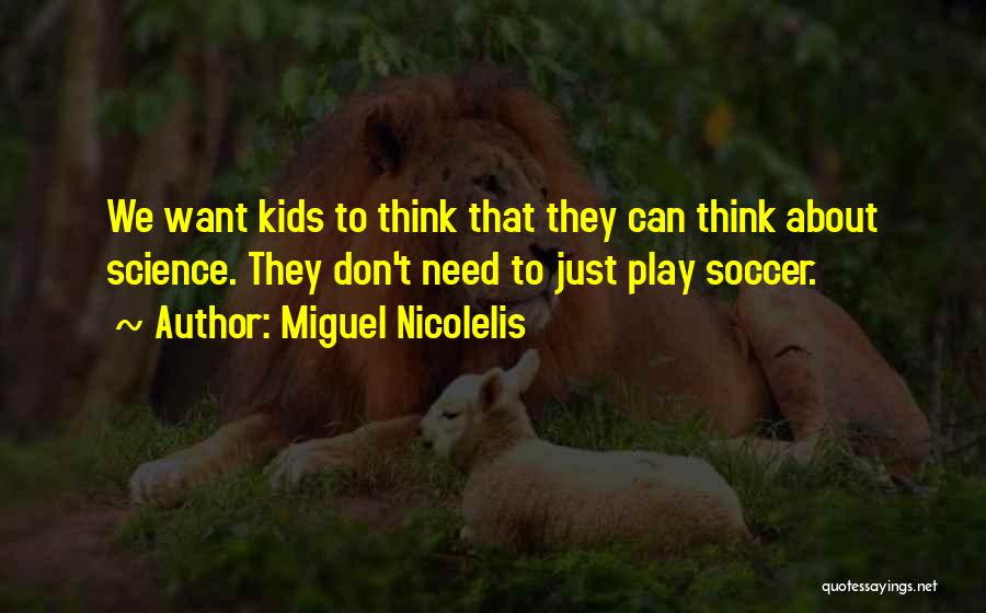 Miguel Nicolelis Quotes 166821