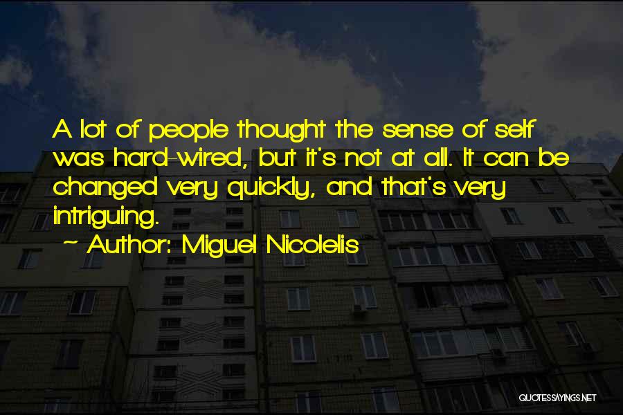 Miguel Nicolelis Quotes 723107