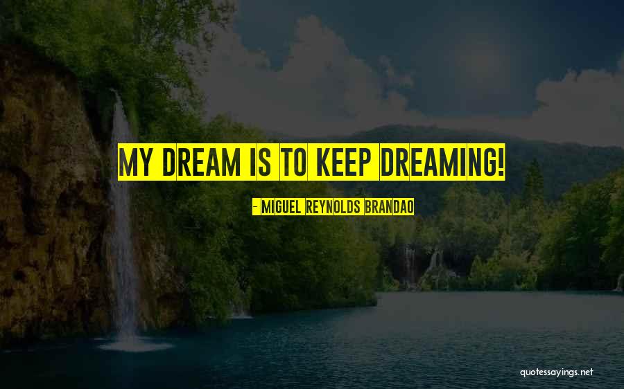 Miguel Reynolds Brandao Quotes 1283263 Miguel Reynolds Brandao Quotes 1283263