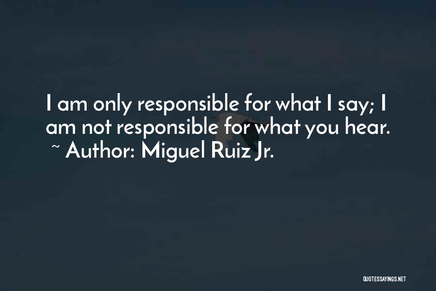 Miguel Ruiz Jr. Quotes 91258