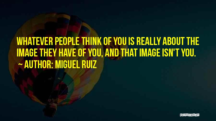 Miguel Ruiz Quotes 1025148