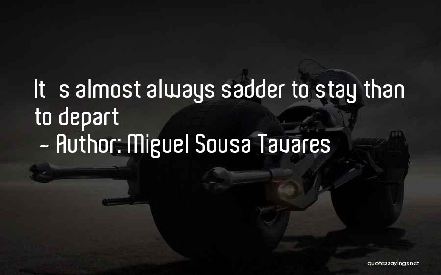 Miguel Sousa Quotes By Miguel Sousa Tavares