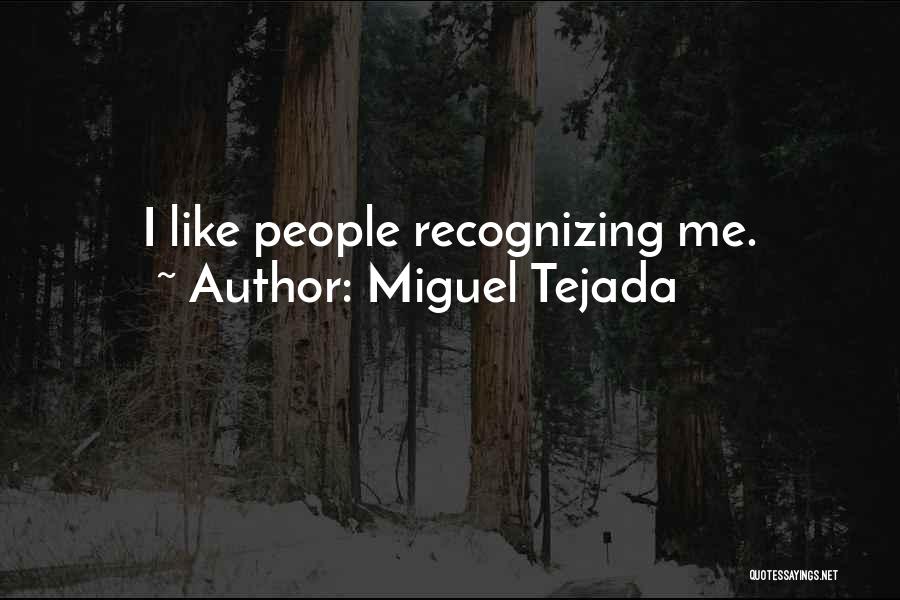 Miguel Tejada Quotes 1160755