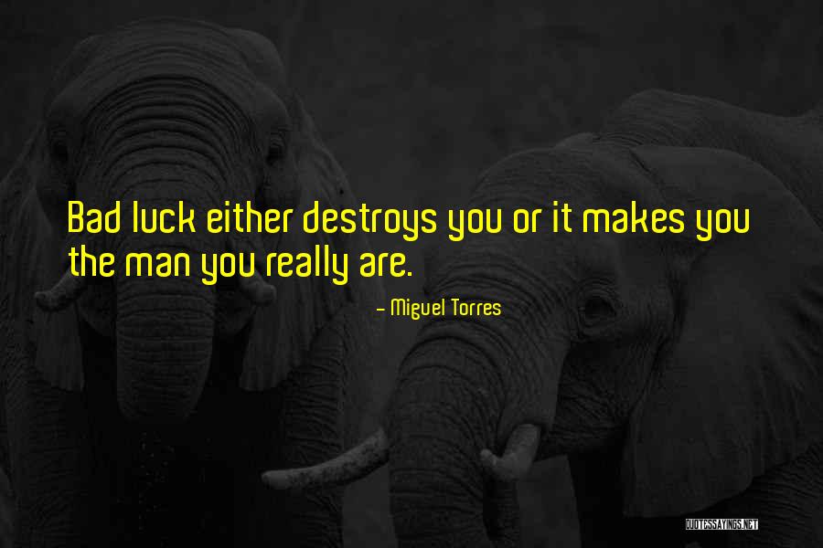 Miguel Torres Quotes 1929994 Miguel Torres Quotes 1929994