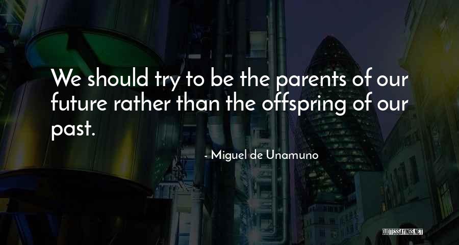 Miguel Unamuno Quotes By Miguel De Unamuno Miguel Unamuno Quotes By Miguel De Unamuno