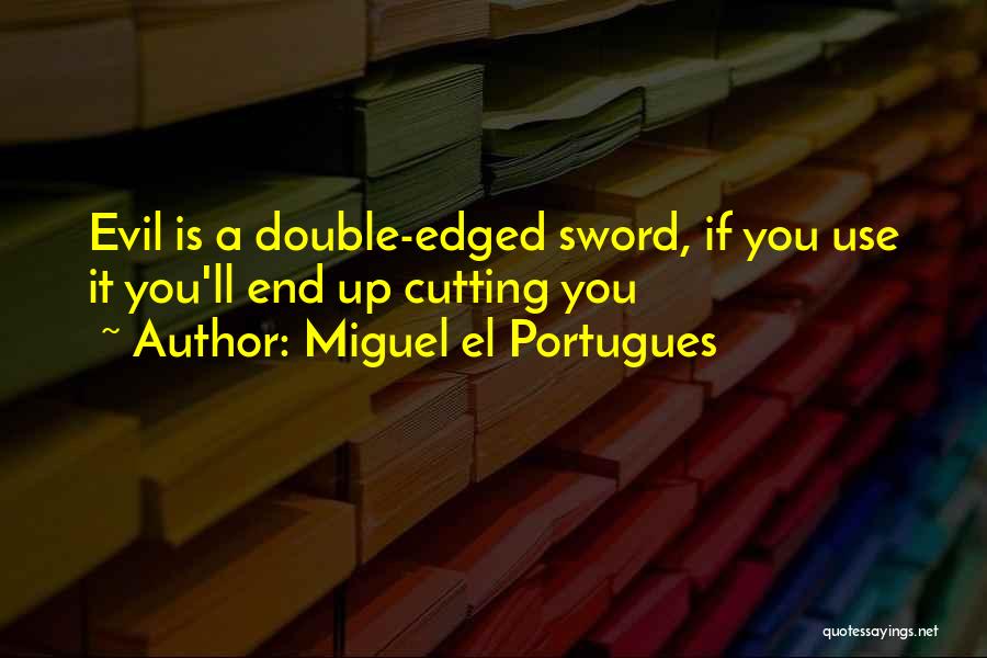 Miguel Use Me Quotes By Miguel El Portugues