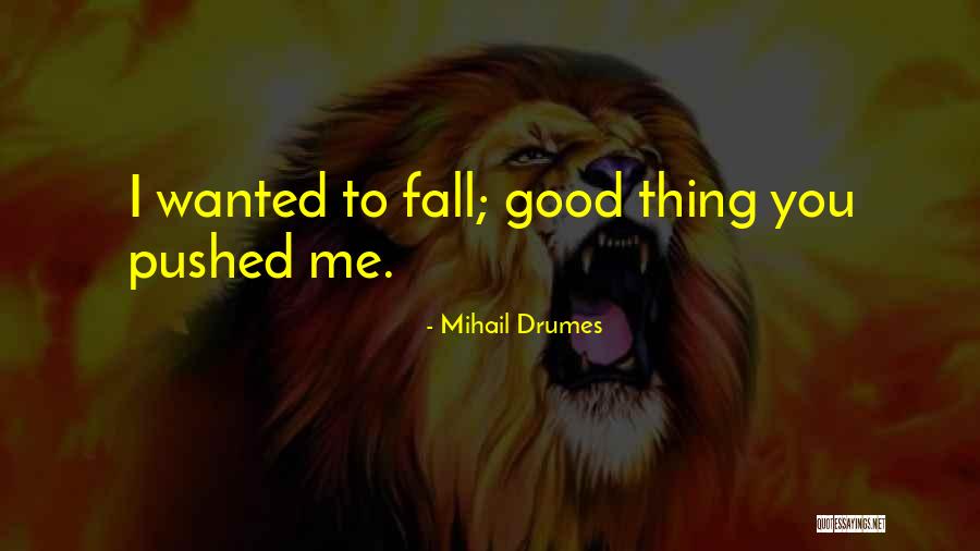 Mihail Drumes Quotes 2093512