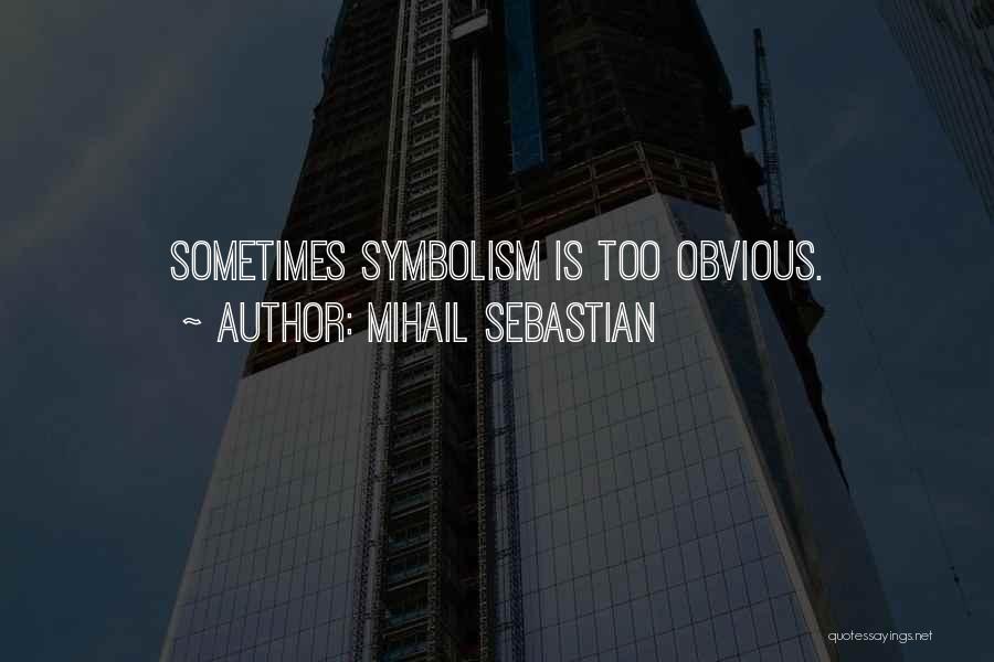 Mihail Sebastian Quotes 1198679
