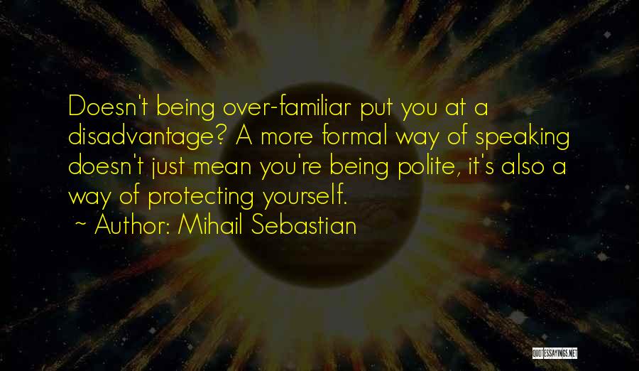 Mihail Sebastian Quotes 2132182