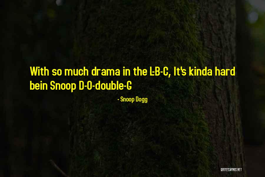 Mihaita Piticu Quotes By Snoop Dogg Mihaita Piticu Quotes By Snoop Dogg