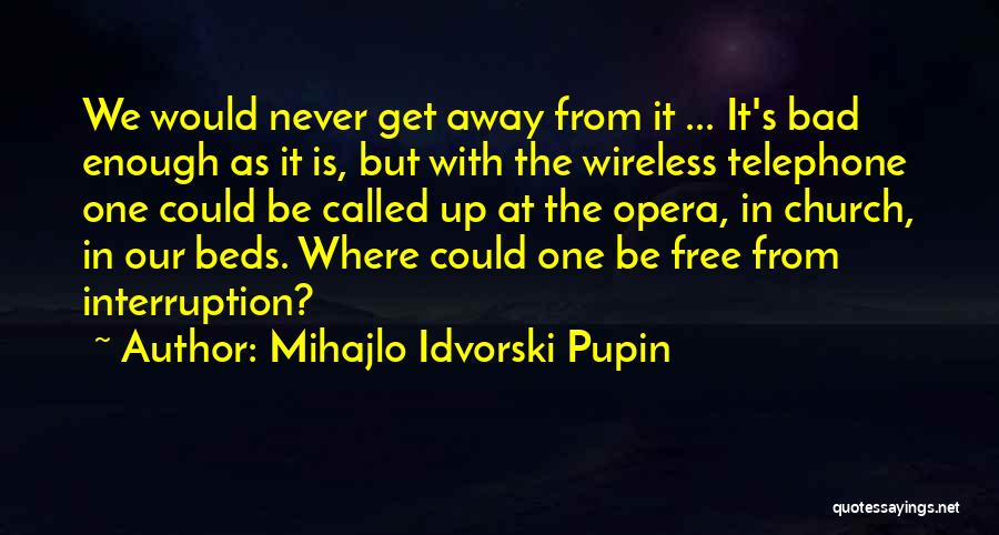 Mihajlo Idvorski Pupin Quotes 644130
