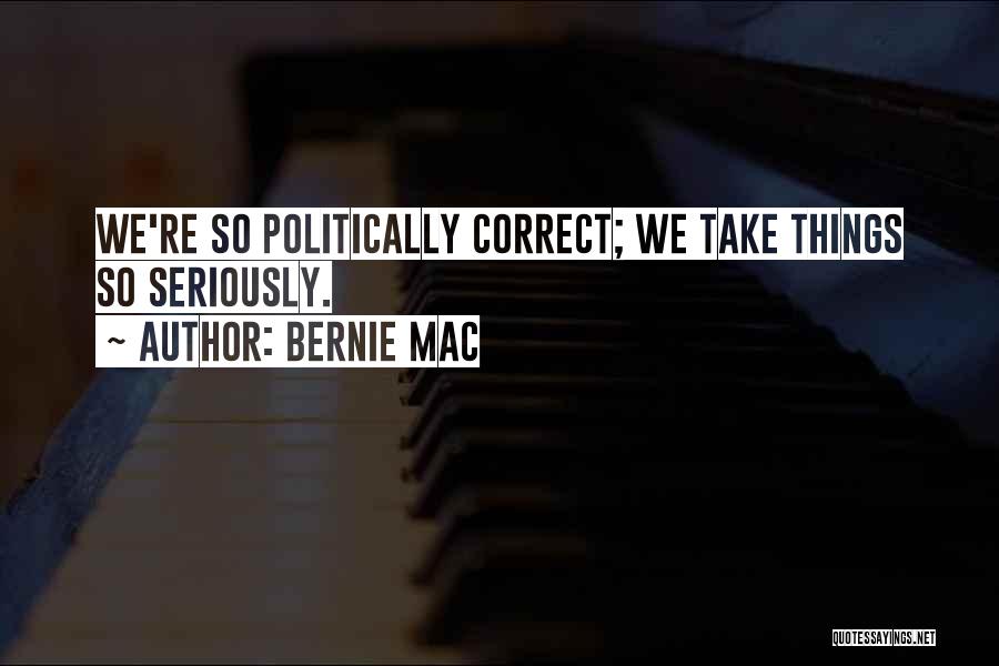 Mihalache Gheorghe Quotes By Bernie Mac