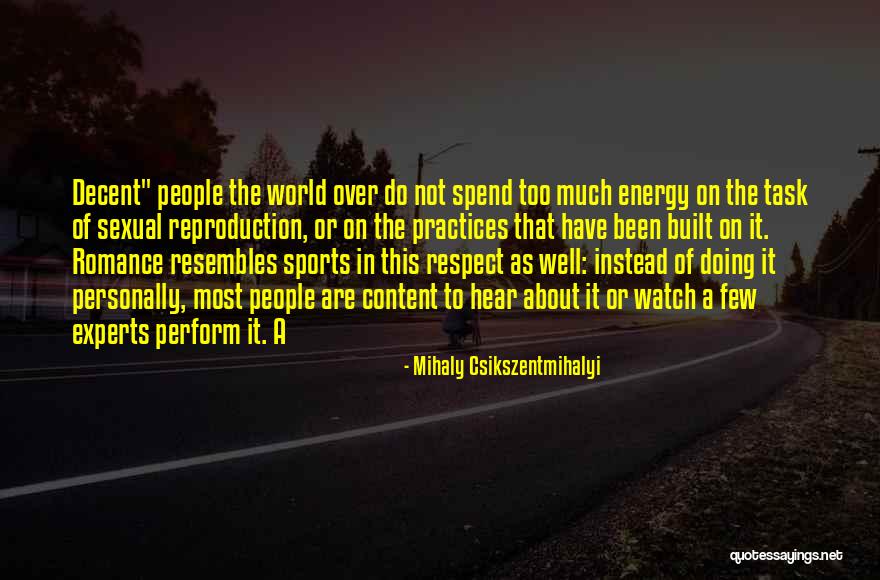 Mihaly Csikszentmihalyi Quotes 2148884