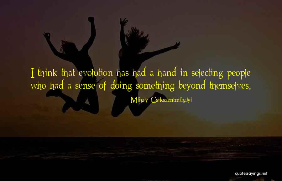 Mihaly Csikszentmihalyi Quotes 389668 Mihaly Csikszentmihalyi Quotes 389668