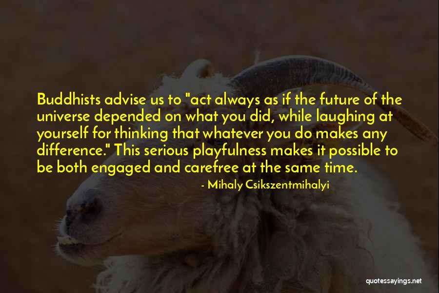 Mihaly Csikszentmihalyi Quotes 503896 Mihaly Csikszentmihalyi Quotes 503896