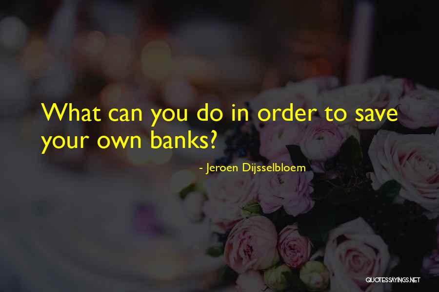 Mihranian Mardiros Quotes By Jeroen Dijsselbloem Mihranian Mardiros Quotes By Jeroen Dijsselbloem
