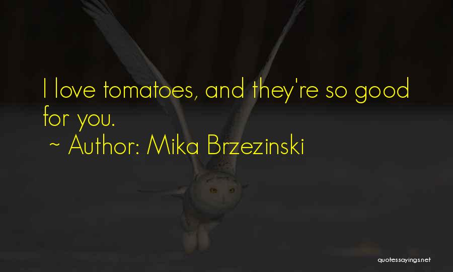 Mika Brzezinski Quotes 268581